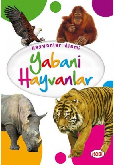Hayvanlar Alemi - Yabani Hayvanlar Hayvanlar Alemi - Yabani Hayvanlar