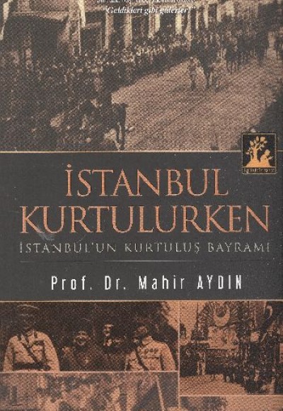 İstanbul Kurtulurken İstanbul'un Kurtuluş Bayramı İstanbul Kurtulurken İstanbul'un Kurtuluş Bayramı