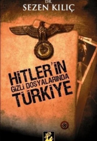 Hitler'in Gizli Dosyalarında Türkiye