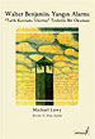 Walter Benjamin:Yangın Alarmı Walter Benjamin:Yangın Alarmı