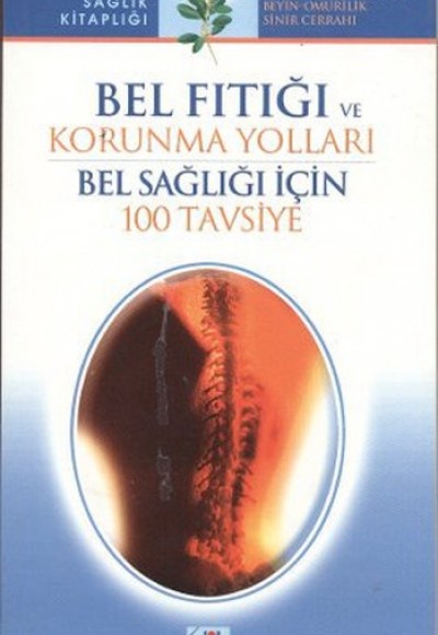Bel Fıtığı ve Korunma Yolları / 100 Tavsiye Bel Fıtığı ve Korunma Yolları / 100 Tavsiye