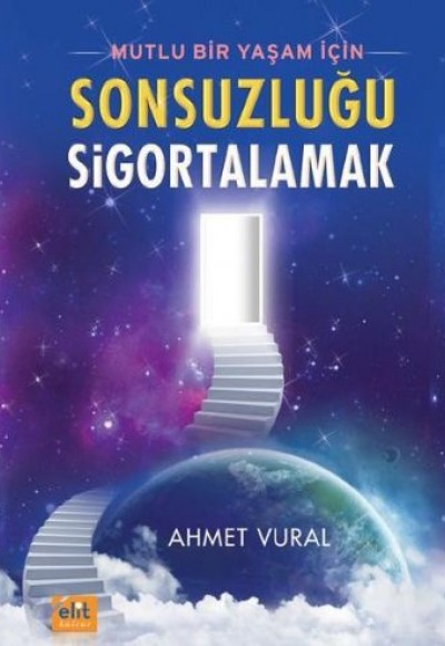 Mutlu Bir Yaşam İçin Sonsuzluğu Sigortalamak Mutlu Bir Yaşam İçin Sonsuzluğu Sigortalamak