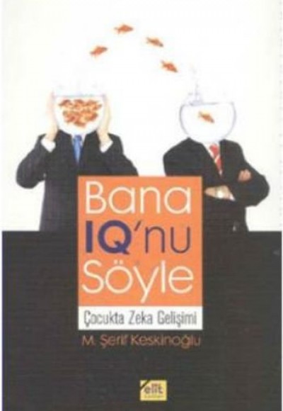 Bana IQ'nu Söyle Çocukta Zeka Gelişimi Bana IQ'nu Söyle Çocukta Zeka Gelişimi