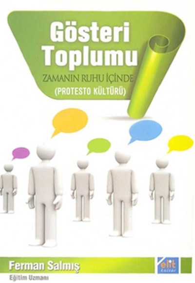 Gösteri Toplumu Zamanın Ruhu İçinde (Protesto Kültürü) Gösteri Toplumu Zamanın Ruhu İçinde (Protesto Kültürü)