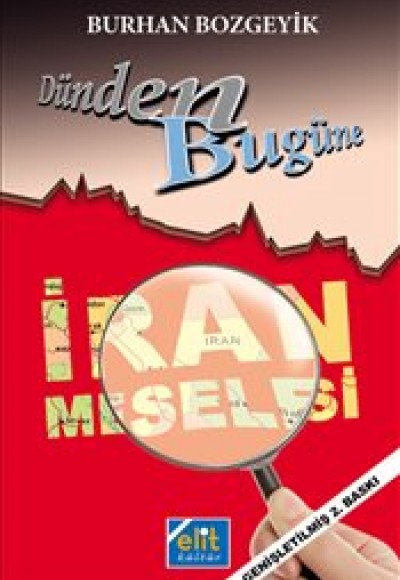 Dünden Bugüne İran Meselesi Dünden Bugüne İran Meselesi