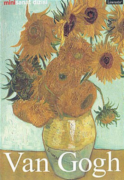 Vincent Van Gogh: Hayatı ve Eserleri Vincent Van Gogh: Hayatı ve Eserleri