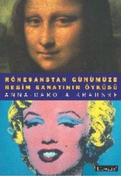 Rönesanstan Günümüze Resim Sanatının Öyküsü Rönesanstan Günümüze Resim Sanatının Öyküsü