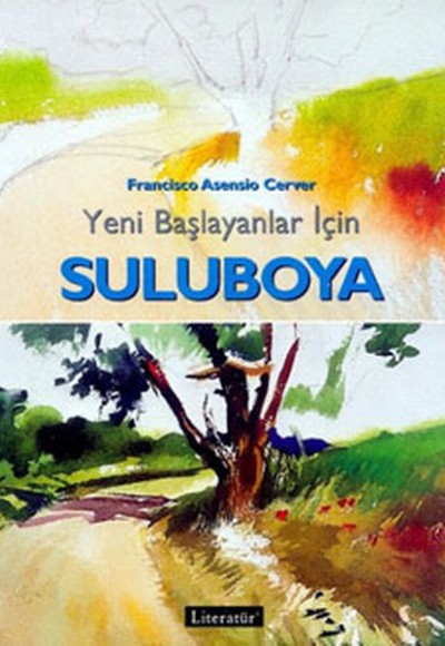 Suluboya: Yeni Başlayanlar İçin Suluboya: Yeni Başlayanlar İçin