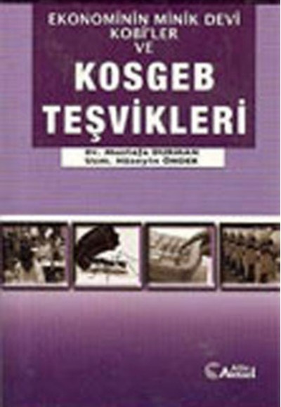 Ekonominin Minik Devi Kobi'ler ve Kosgeb Teşvikleri Ekonominin Minik Devi Kobi'ler ve Kosgeb Teşvikleri