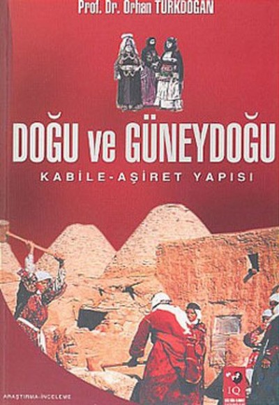 Doğu ve Güneydoğu Kabile-Aşiret Yapısı Doğu ve Güneydoğu Kabile-Aşiret Yapısı