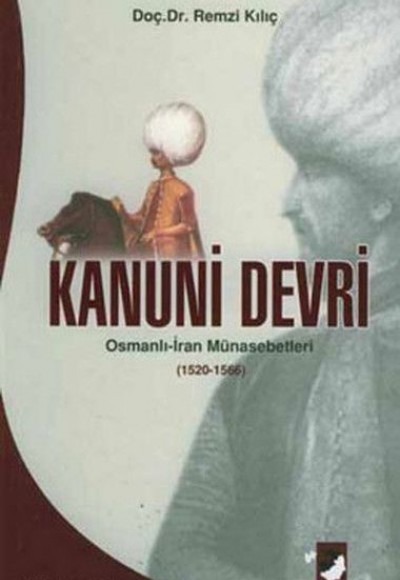 Kanuni Devri Osmanlı - İran Münasebetleri Kanuni Devri Osmanlı - İran Münasebetleri