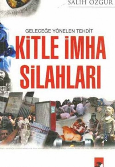 Kitle İmha Silahları Kitle İmha Silahları