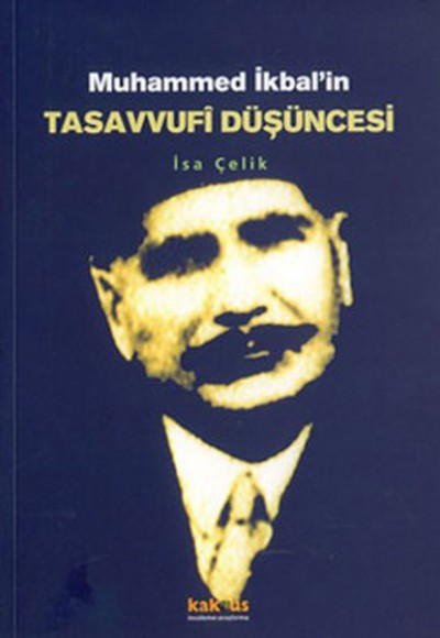 Muhammed İkbal’in Tasavvufi Düşüncesi Muhammed İkbal’in Tasavvufi Düşüncesi