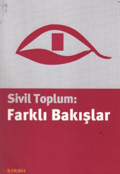 Sivil Toplum: Farklı Bakışlar Sivil Toplum: Farklı Bakışlar