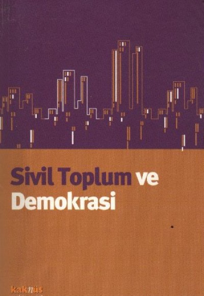 Sivil Toplum ve Demokrasi Sivil Toplum ve Demokrasi