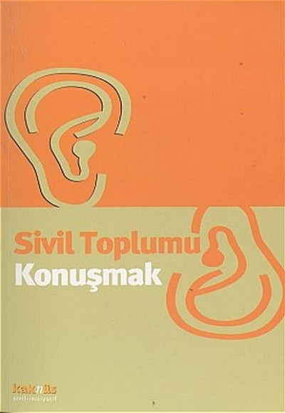 Sivil Toplumu Konuşmak Sivil Toplumu Konuşmak
