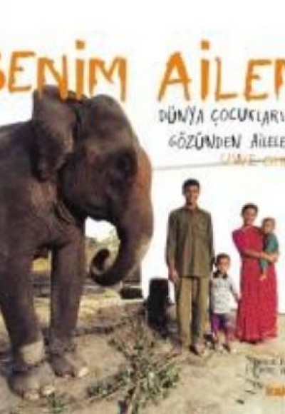 Benim Ailem Dünya Çocuklarının Gözünden Aileleri (Ciltli) Benim Ailem Dünya Çocuklarının Gözünden Aileleri (Ciltli)