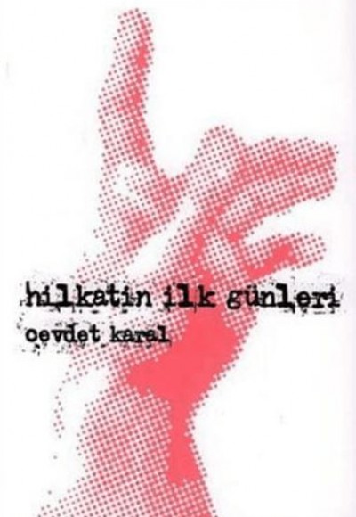 Hilkatin İlk Günleri Hilkatin İlk Günleri