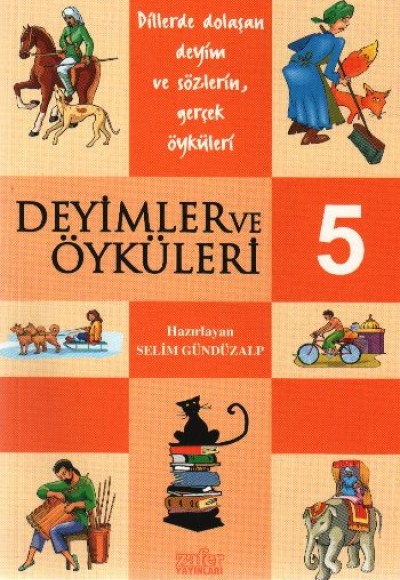 Deyimler ve Öyküleri 5 Deyimler ve Öyküleri 5