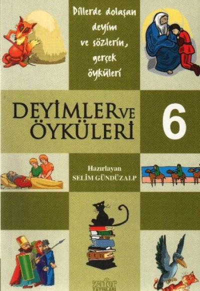 Deyimler ve Öyküleri 6 Deyimler ve Öyküleri 6