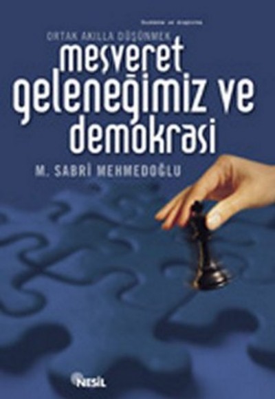 Meşveret Geleneğimiz ve Demokrasi Meşveret Geleneğimiz ve Demokrasi