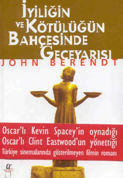 İyiliğin ve Kötülüğün Bahçesinde İyiliğin ve Kötülüğün Bahçesinde