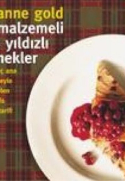 Üç Malzemeli Beş Yıldızlı Yemekler Yalnız Üç Ana Malzemeyle Yapılabilen 259 Nefis Yemek Tarifi Üç Malzemeli Beş Yıldızlı Yemekler Yalnız Üç Ana Malzemeyle Yapılabilen 259 Nefis Yemek Tarifi