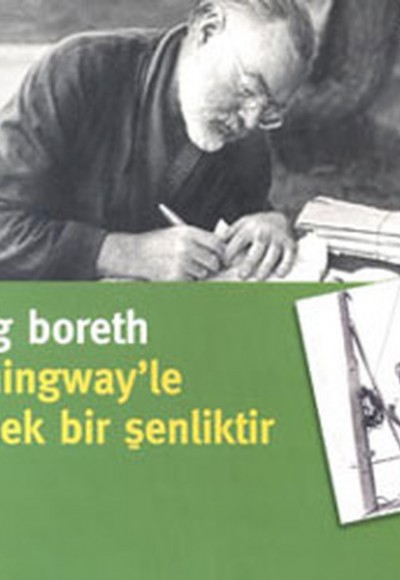 Hemingway'le Yemek Bir Şenliktir Hemingway'le Yemek Bir Şenliktir