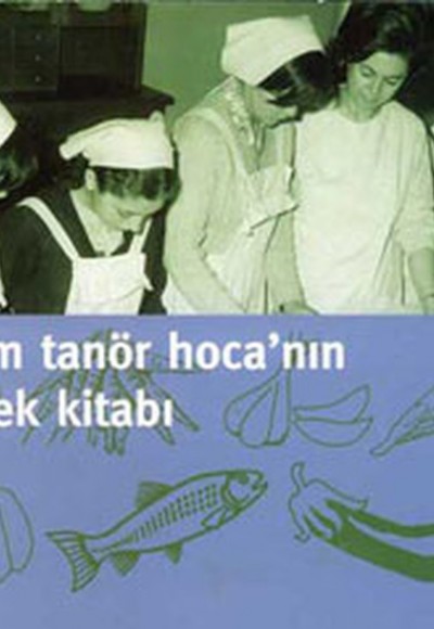 Sevim Tanör Hoca'nın Yemek Kitabı Sevim Tanör Hoca'nın Yemek Kitabı