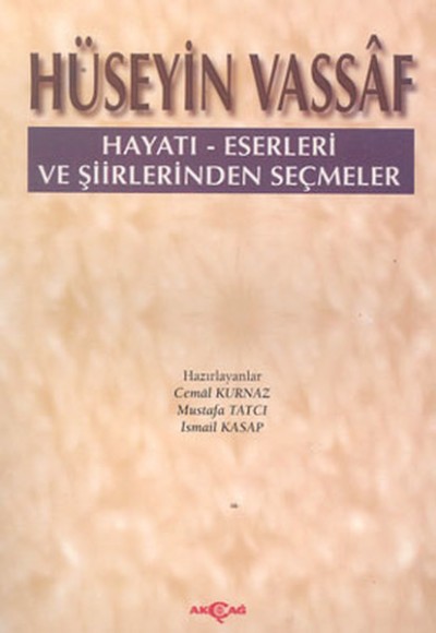 Hüseyin Vassaf Hayatı - Eserleri ve Şiirlerinden Seçmeler Hüseyin Vassaf Hayatı - Eserleri ve Şiirlerinden Seçmeler