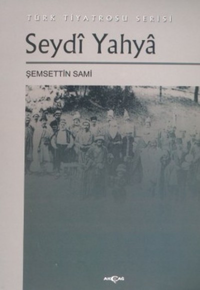 Seydi Yahya Türk Tiyatrosu Serisi Seydi Yahya Türk Tiyatrosu Serisi