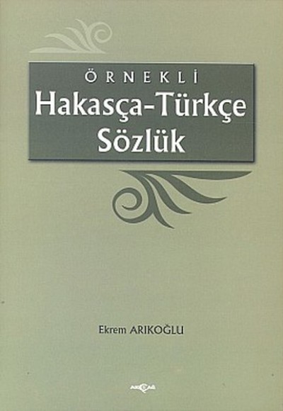 Örnekli Hakasça - Türkçe Sözlük Örnekli Hakasça - Türkçe Sözlük