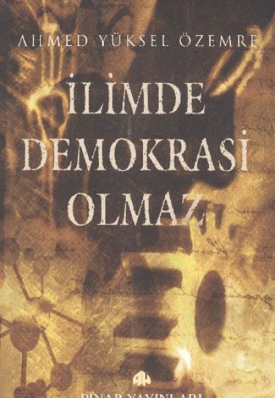 İlimde Demokrasi Olmaz İlimde Demokrasi Olmaz