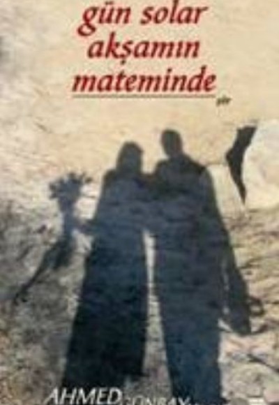 Gün Solar Akşamın Mateminden Gün Solar Akşamın Mateminden