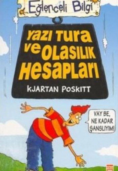 Eğlenceli Bilgi (Matematik) - Yazı Tura ve Olasılık Hesapları Eğlenceli Bilgi (Matematik) - Yazı Tura ve Olasılık Hesapları