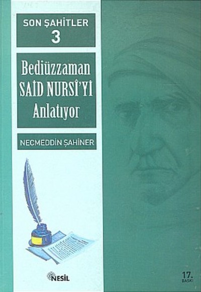 Son Şahitler Bediüzzaman Said Nursi’yi Anlatıyor 3. Kitap Son Şahitler Bediüzzaman Said Nursi’yi Anlatıyor 3. Kitap