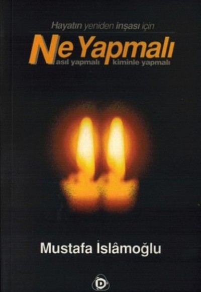 Hayatın Yeniden İnşası için Ne Yapmalı Nasıl Yapmalı Kiminle Yapmalı Hayatın Yeniden İnşası için Ne Yapmalı Nasıl Yapmalı Kiminle Yapmalı