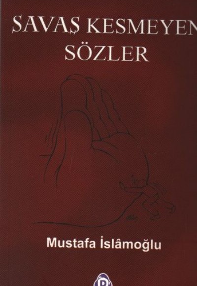 Savaş Kesmeyen Sözler Savaş Kesmeyen Sözler