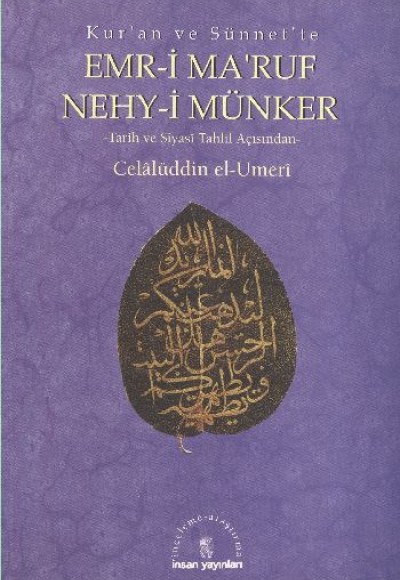 Kur’an ve Sünnet’te Emr-i Ma’ruf Nehy-i Münker -Tarih ve Siyasi Tahlil Açısından- Kur’an ve Sünnet’te Emr-i Ma’ruf Nehy-i Münker -Tarih ve Siyasi Tahlil Açısından-