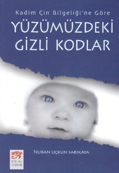 Kadim Çin Bilgeliğine Göre: Yüzümüzdeki Gizli Kodlar Kadim Çin Bilgeliğine Göre: Yüzümüzdeki Gizli Kodlar