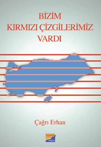 Bizim Kırmızı Çizgilerimiz Vardı Bizim Kırmızı Çizgilerimiz Vardı
