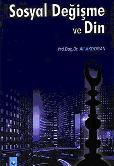 Sosyal Değişme ve Din Sosyal Değişme ve Din