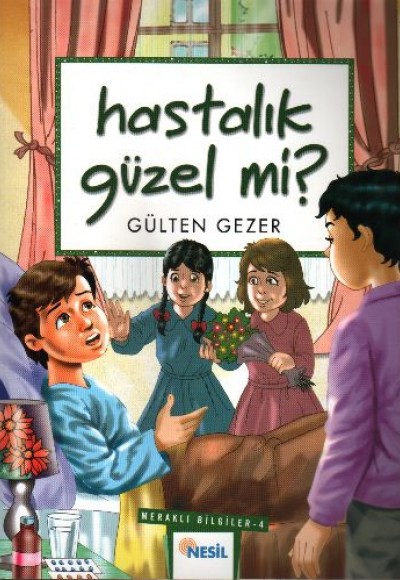 Hastalık Güzel Mi? Meraklı Bilgiler 4 Hastalık Güzel Mi? Meraklı Bilgiler 4