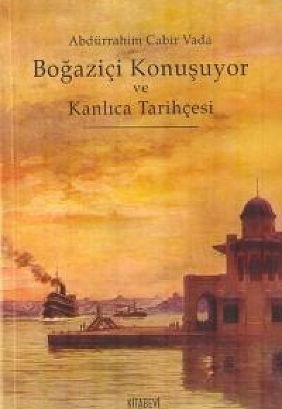Boğaziçi Konuşuyor Ve Kanlıca Tarihçesi Boğaziçi Konuşuyor Ve Kanlıca Tarihçesi