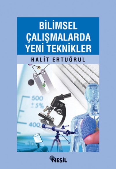 Bilimsel Çalışmalarda Yeni Teknikler Bilimsel Çalışmalarda Yeni Teknikler