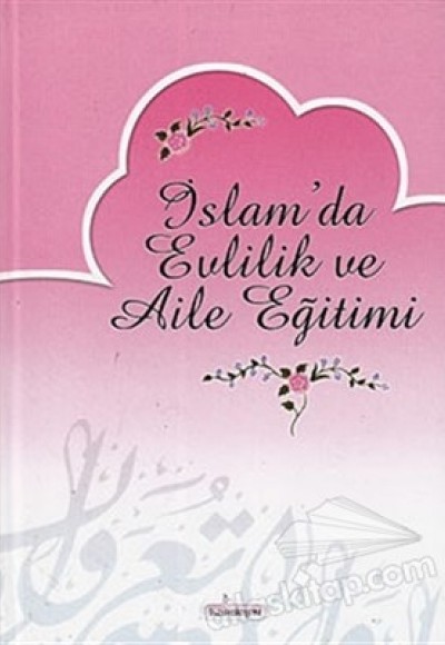 İslam’da Evlilik ve Aile Eğitimi İslam’da Evlilik ve Aile Eğitimi