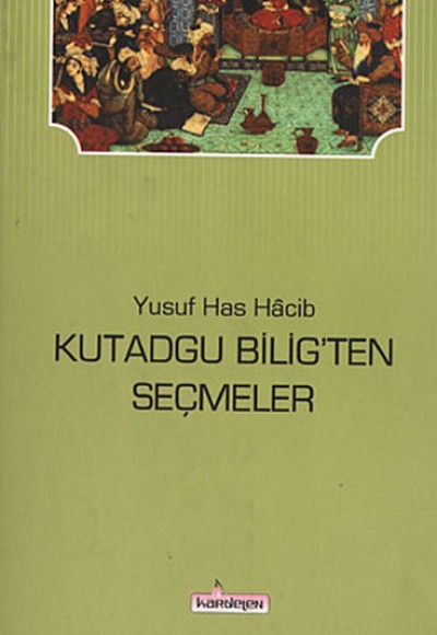 Kutadgu Bilig’ten Seçmeler Kutadgu Bilig’ten Seçmeler