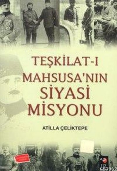 Teşkilat-ı Mahsusa'nın Siyasi Misyonu Teşkilat-ı Mahsusa'nın Siyasi Misyonu