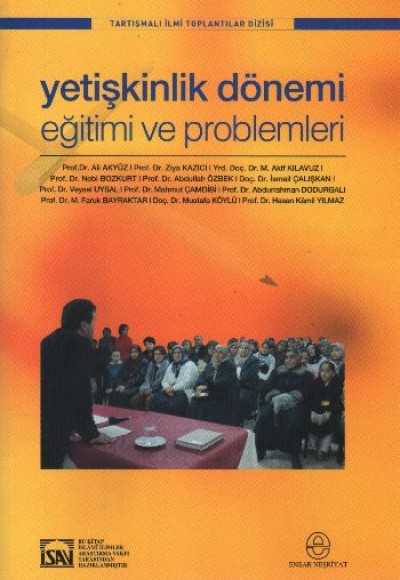 Yetişkinlik Dönemi Eğitimi ve Problemleri Yetişkinlik Dönemi Eğitimi ve Problemleri