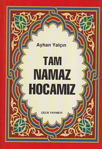 Tam Namaz Hocamız (1. Hamur) Tam Namaz Hocamız (1. Hamur)
